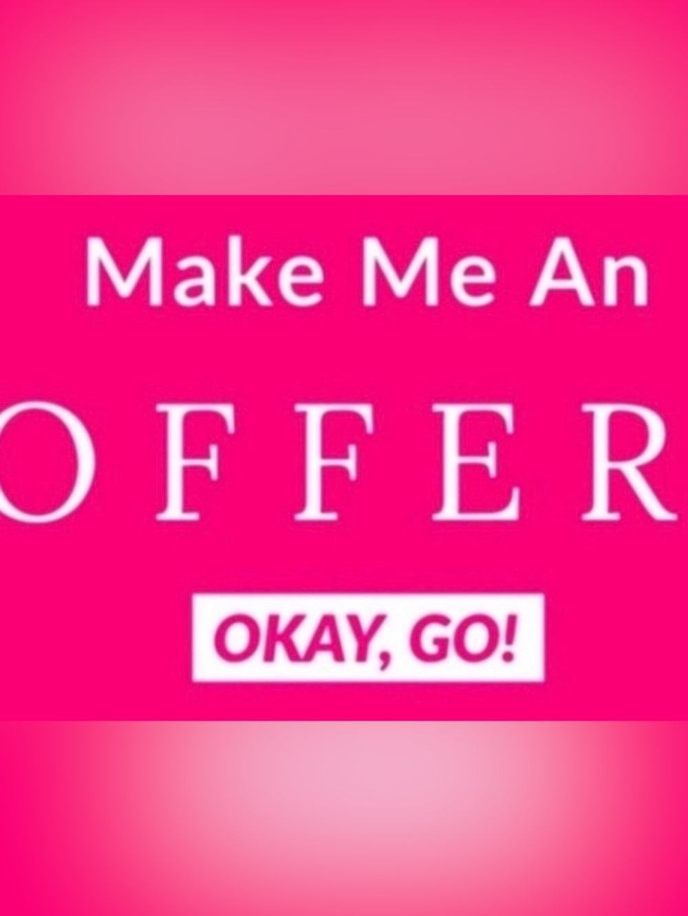 Make Me An Offer !